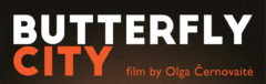 Butterfly City: documentary film by Olga Černovaitė